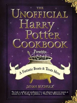 cover image of The Unofficial Harry Potter Cookbook Presents--A Fantastic Beasts & Treats Menu